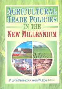 Agricultural Trade Policies in the New Millennium