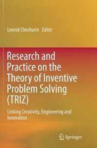 Research and Practice on the Theory of Inventive Problem Solving (TRIZ)