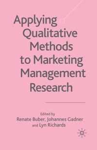 Applying Qualitative Methods to Marketing Management Research