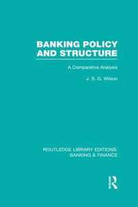 Banking Policy and Structure (Rle Banking & Finance)