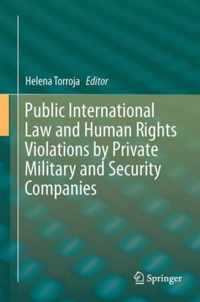 Public International Law and Human Rights Violations by Private Military and Sec