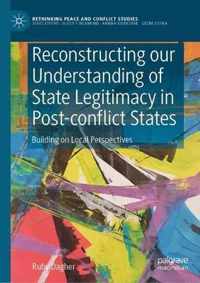 Reconstructing our Understanding of State Legitimacy in Post-conflict States