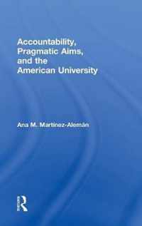 Accountability, Pragmatic Aims, and the American University