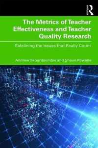 The Metrics of Teacher Effectiveness and Teacher Quality Research