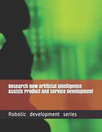 Research How Artificial Intelligence Assists Product And Service Development