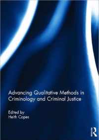 Advancing Qualitative Methods in Criminology and Criminal Justice