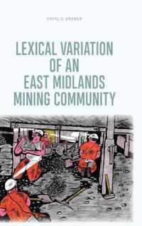 Lexical Variation of an East Midlands Mining Community