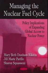 Managing the Nuclear Fuel Cycle