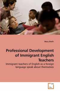 Professional Development of Immigrant English Teachers