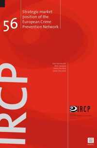 IRCP research series Volume 56 -   Strategic market position of the European Crime Prevention Network