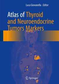 Atlas of Thyroid and Neuroendocrine Tumor Markers