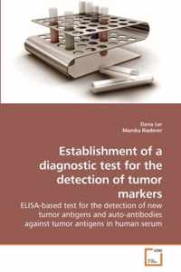 Establishment of a diagnostic test for the detection of tumor markers