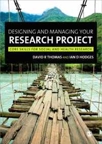 Designing and Managing Your Research Project: Core Skills for Social and Health Research