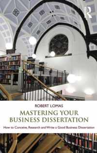 Mastering Your Business Dissertation