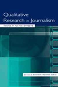 Qualitative Research in Journalism