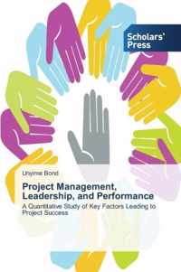 Project Management, Leadership, and Performance