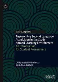 Researching Second Language Acquisition in the Study Abroad Learning Environment