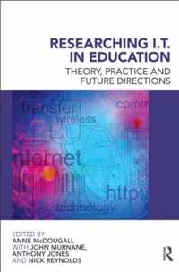 Researching It in Education: Theory, Practice and Future Directions