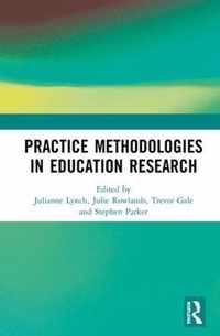 Practice Methodologies in Education Research