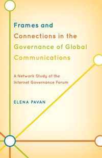 Frames and Connections in the Governance of Global Communications