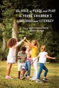 The Role of Place and Play in Young Children's Language and Literacy