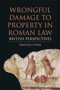 Wrongful Damage to Property in Roman Law