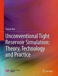 Unconventional Tight Reservoir Simulation Theory Technology and Practice