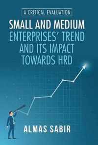 Small and Medium Enterprises' Trend and Its Impact Towards Hrd