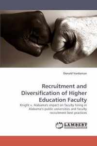 Recruitment and Diversification of Higher Education Faculty