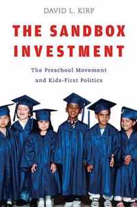 The Sandbox Investment - The Preschool Movement and Kids-First Politics