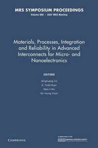 Materials, Processes, Integration and Reliability in Advanced Interconnects for Micro- And Nanoelectronics