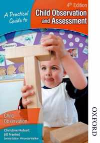 A Practical Guide to Child Observation and Assessment