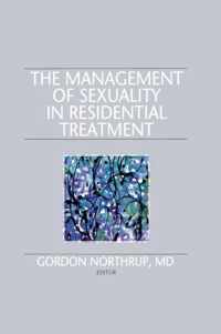 The Management of Sexuality in Residential Treatment