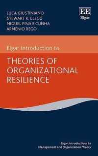 Elgar Introduction to Theories of Organizational Resilience