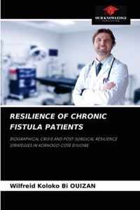 Resilience of Chronic Fistula Patients