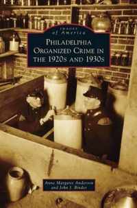 Philadelphia Organized Crime in the 1920s and 1930s