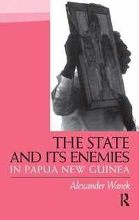 The State and Its Enemies in Papua New Guinea