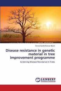 Disease resistance in genetic material in tree improvement programme