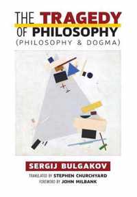 The Tragedy of Philosophy (Philosophy and Dogma)