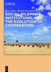 Social dilemmas, institutions, and the evolution of cooperation