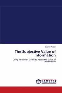 The Subjective Value of Information