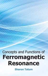 Concepts and Functions of Ferromagnetic Resonance