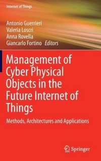 Management of Cyber Physical Objects in the Future Internet of Things