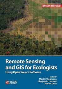 Remote Sensing and GIS for Ecologists