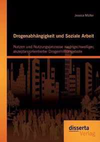 Drogenabhangigkeit und Soziale Arbeit