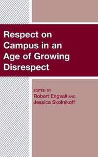 Respect on Campus in an Age of Growing Disrespect