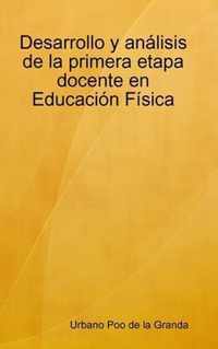 Desarrollo Y Analisis De La Primera Etapa Docente En Educacion Fisica