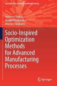 Socio Inspired Optimization Methods for Advanced Manufacturing Processes