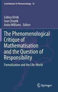 The Phenomenological Critique of Mathematisation and the Question of Responsibility