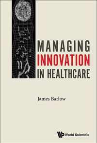 Managing Innovation In Healthcare